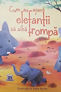Cum au ajuns elefanții să aibă trompă