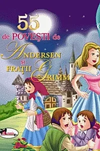 55 de povești de Andersen și Frații Grimm