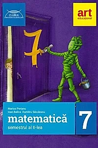 Matematică Clasa a VII-a. Semestrul II. Clubul Matematicienilor