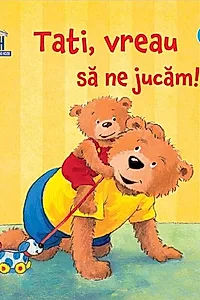 Tati, vreau să ne jucăm