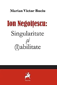 Ion Negoitescu: Singularitate și (l)abilitate