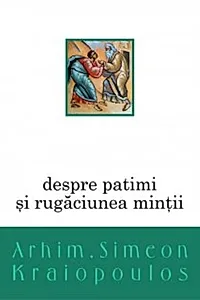 Despre patimi și rugăciunea minții