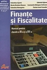 Finanțe și fiscalitate. Manual pentru clasele a XI-a și a XII-a