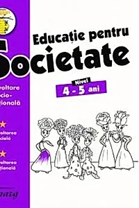 Educație pentru societate. Nivel 4-5 ani