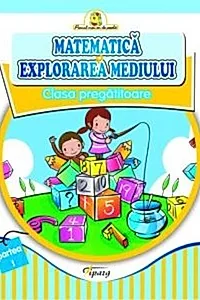 Matematică și explorarea mediului. Clasa pregătitoare (Partea II)