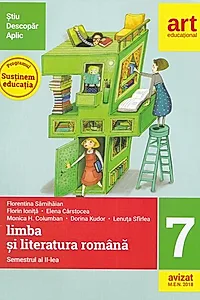 Limba şi literatura română pentru clasa a VII-a. Semestrul al II-lea (Metoda ştiu-descopăr-aplic)