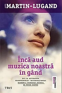 Încă aud muzica noastră în gând