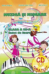 Muzică și mișcare. Caiet de lucru. Clasa a III-a.