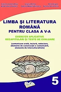 Limba și literatura română pentru clasa a V-a. Exerciții aplicative, recapitulări și teste de evaluare