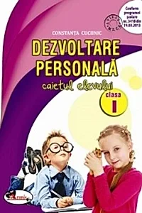 Dezvoltare personală. Caietul elevului clasa a I-a
