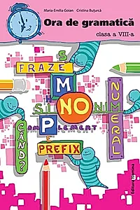 Ora de gramatică. Clasa a VIII-a