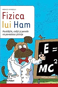 Fizica lui Ham. Mustățile, colții și penele ne povestesc știința