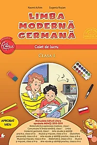 Limba modernă germană. Caiet de lucru pentru clasa I