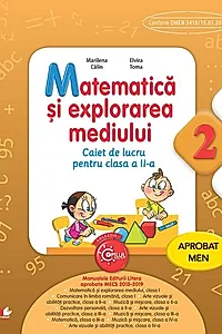 Matematică și explorarea mediului. Caiet de lucru pentru clasa a II-a