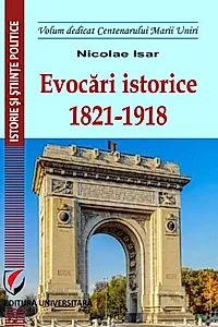 Evocări istorice. 1821-1918