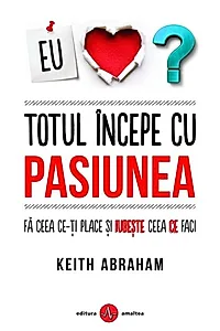 Totul începe cu pasiunea