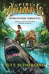 Înfruntând torentul. Spirite animale (Vol.5)