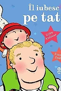 Îl iubesc pe tati