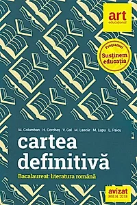 Cartea definitivă. Literatura română. Pregătirea examenului de bacalaureat