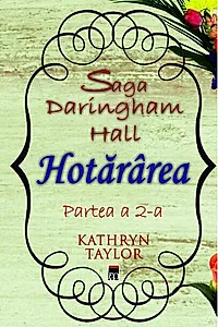 Hotărârea. Saga Daringham Hall (Vol. 2)