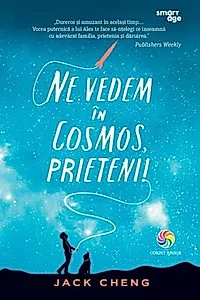 Ne vedem în Cosmos, prieteni!