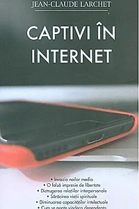 Captivi în internet