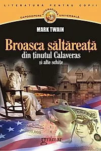 Broasca săltăreaţă din ţinutul Calaveras şi alte schiţe