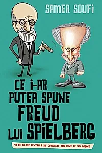 Ce i-ar putea spune Freud Lui Spielberg