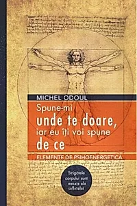 Spune-mi unde te doare, iar eu iți voi spune de ce