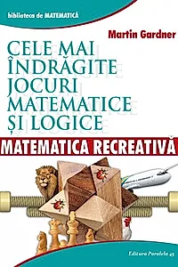 Matematică recreativă. Cele mai îndrăgite jocuri matematice logice