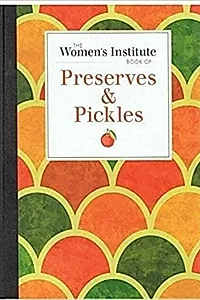 The Women's Institute Book Of Preserves & Pickles