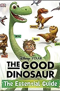 Disney Pixar the Good Dinosaur: the Essential Guide
