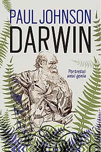Darwin. Portretul unui geniu