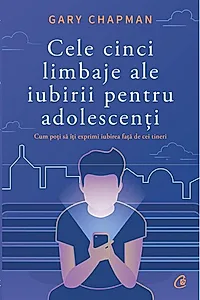 Cele cinci limbaje ale iubirii pentru adolescenți