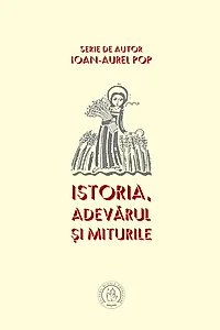 Istoria, adevărul şi miturile