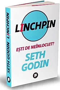 Linchpin. Eşti de neînlocuit?