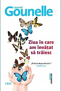 Ziua în care am învățat să trăiesc