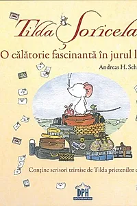 Tilda Șoricela - O călătorie fascinantă în jurul lumii