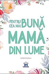 Pentru cea mai bună mamă din lume