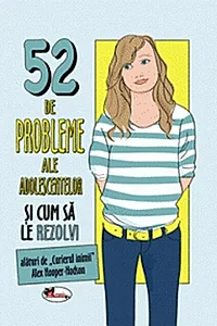 52 de probleme ale adolescentelor și cum să le rezolvi