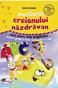 Aventurile creionului năzdrăvan. Caiet clasa pregătitoare