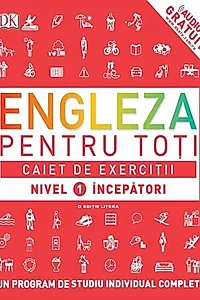 Engleză pentru toți. Caiet de exerciții. Nivel 1: Începători