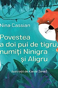 Povestea a doi pui de tigru, numiți Ninigra și Aligru