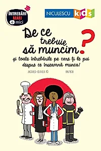 De ce trebuie să muncim? Seria Întrebări MARI şi mici