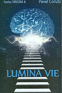 Lumina vie - Seria Origini 6