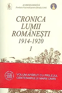 Cronica lumii românești, 1914-1920 (Vol.I-II)