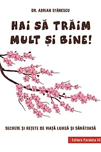 Hai să trăim mult și bine!