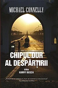 Chipul dur al despărțirii. Seria Harry Bosch (Ed. de buzunar)