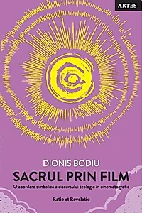 Sacrul prin film. O abordare simbolică a discursului teologic în cinematografie