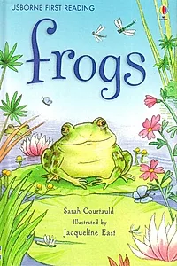 Frogs. Usborne First Reading